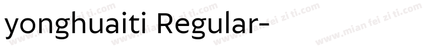 yonghuaiti Regular字体转换